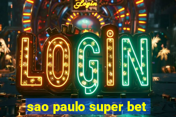 sao paulo super bet